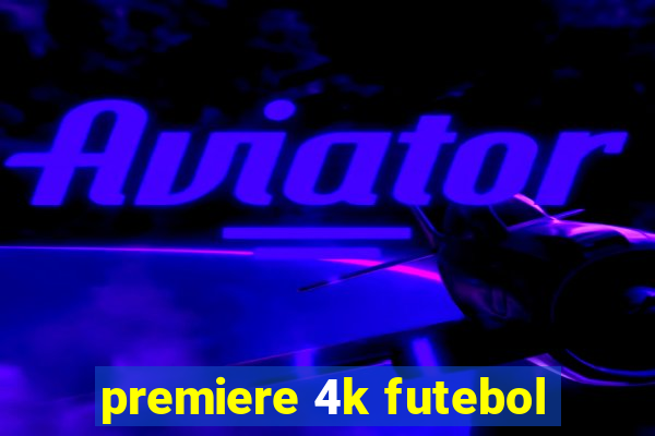 premiere 4k futebol